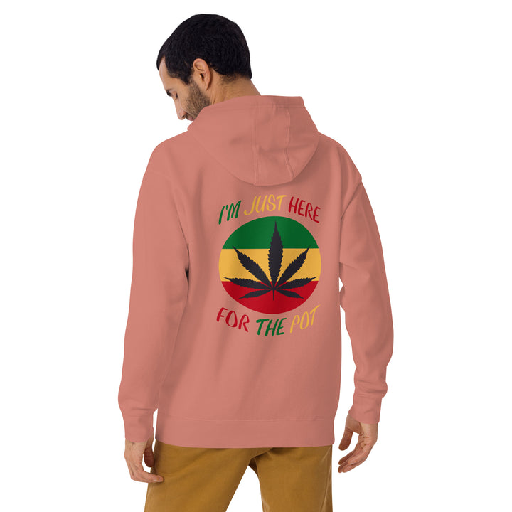 Just Here for The Pot Hoodie