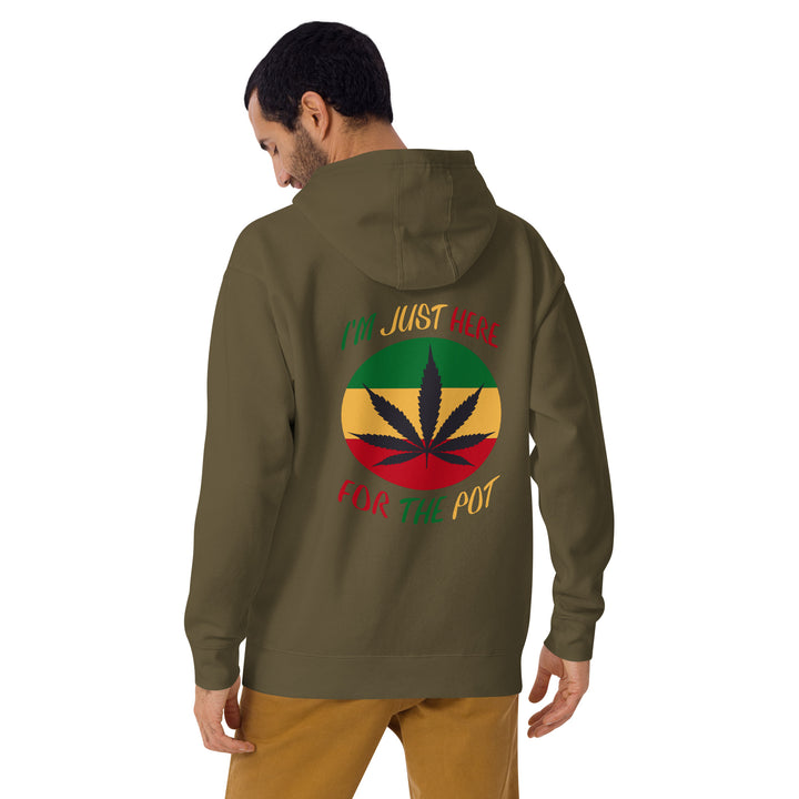 Just Here for The Pot Hoodie